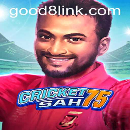 Exploring the Exciting World of CricketSah75 and GOOD8.WIN