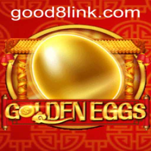 Exploring the Thrilling World of GoldenEggs with GOOD8.WIN