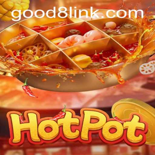 Exploring Hotpot: The Exciting World of GOOD8.WIN