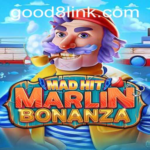 Unveiling MadHitMarlinBonanza: Dive into the Exciting World of GOOD8.WIN