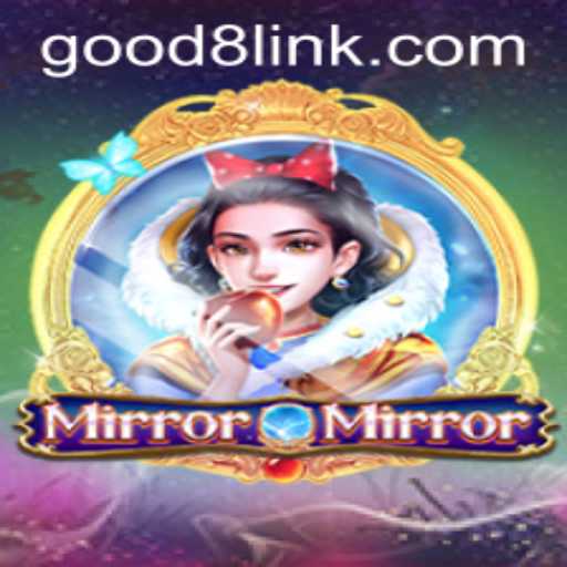 Discovering MirrorMirror: The Intriguing World of GOOD8.WIN