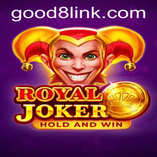 Exploring the Exciting World of Royaljoker with GOOD8.WIN