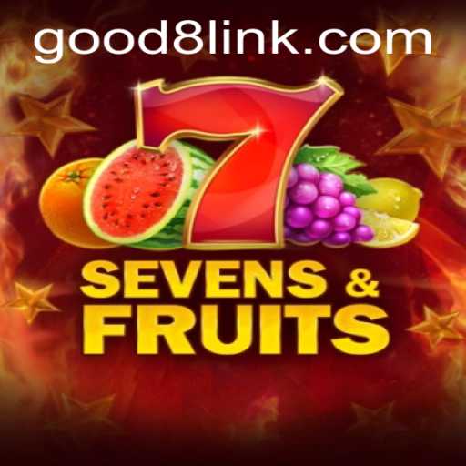 Exploring SevensFruits: The Exciting World of GOOD8.WIN's Latest Game