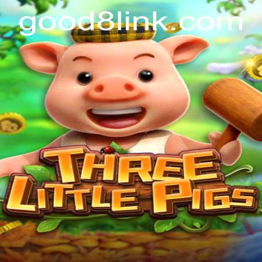 Exploring the Fascinating World of THREELITTLEPIGS on GOOD8.WIN
