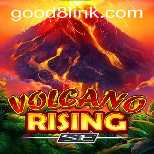 Exploring VolcanoRisingSE and the Unexpected Connection to GOOD8.WIN